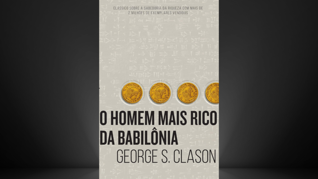 Resenha do livro O Homem Mais Rico da Babilônia de George S Clason