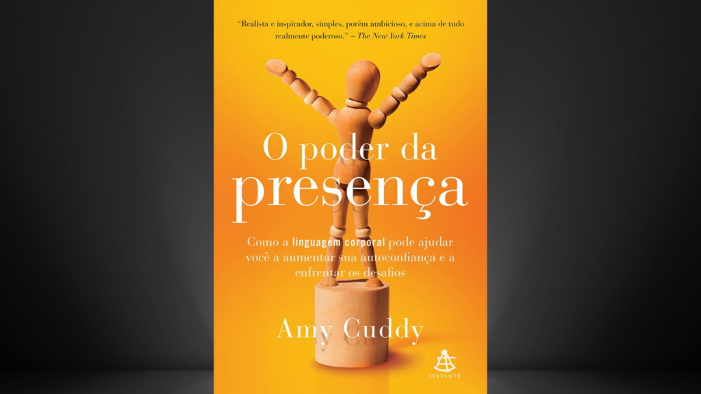 Resenha do Livro “O Poder da Presença” de Amy Cuddy - Verdade Invisível